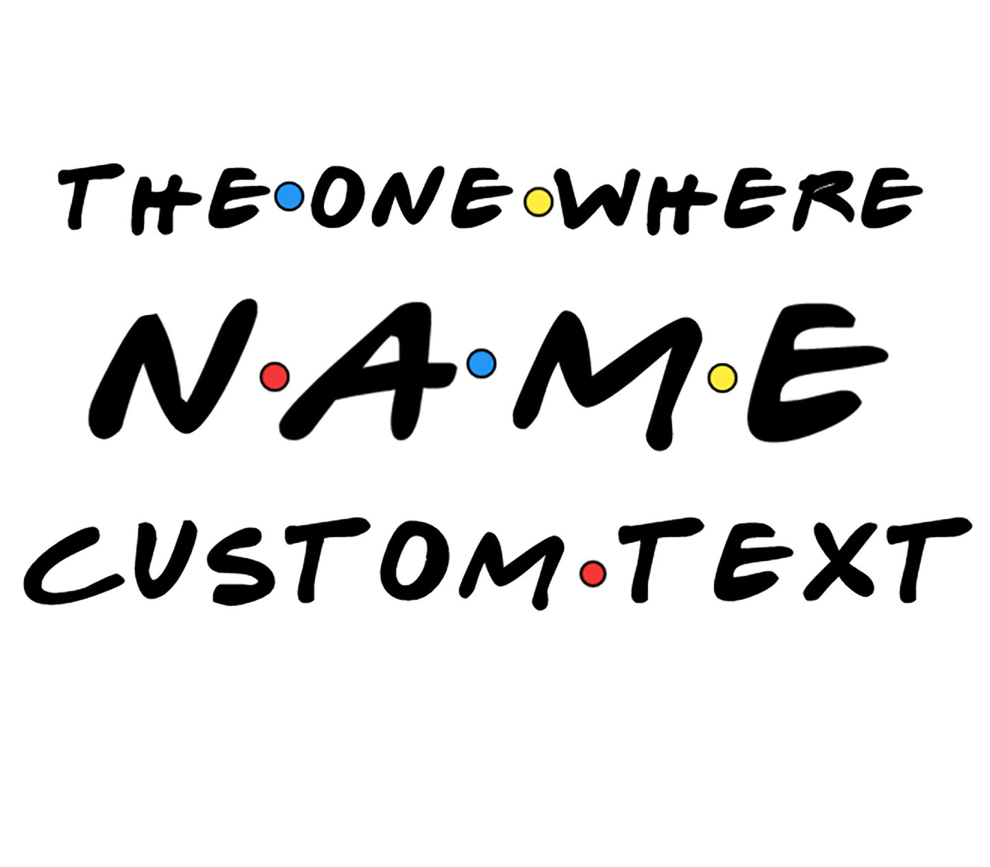 Custom Friends Vinyl DECALS | Friends Themed Special Events | Birthday | Bachelorette | Wedding Showers |Girls Weekend